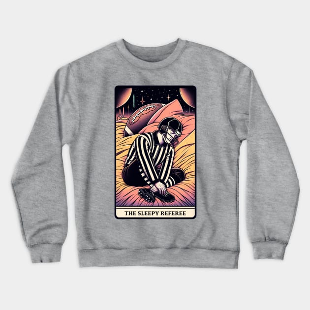 The Sleepy Referee Crewneck Sweatshirt by L.C. Tarot